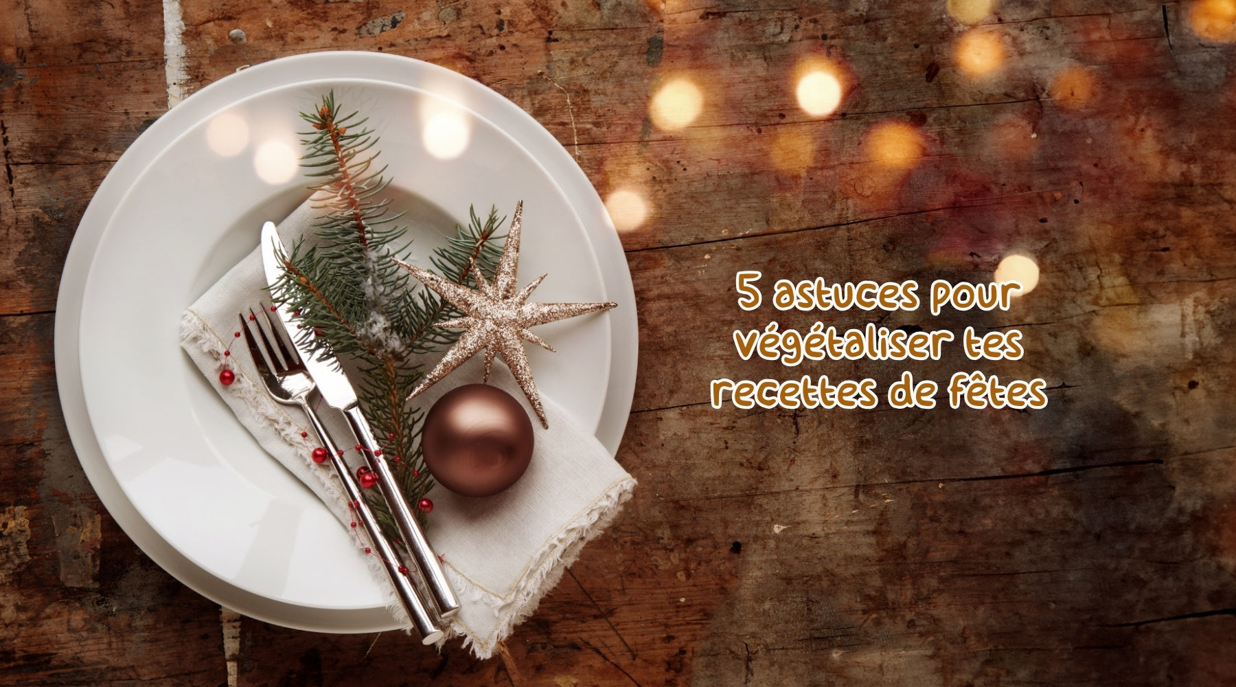5 astuces pour végétaliser tes recettes de fêtes Image