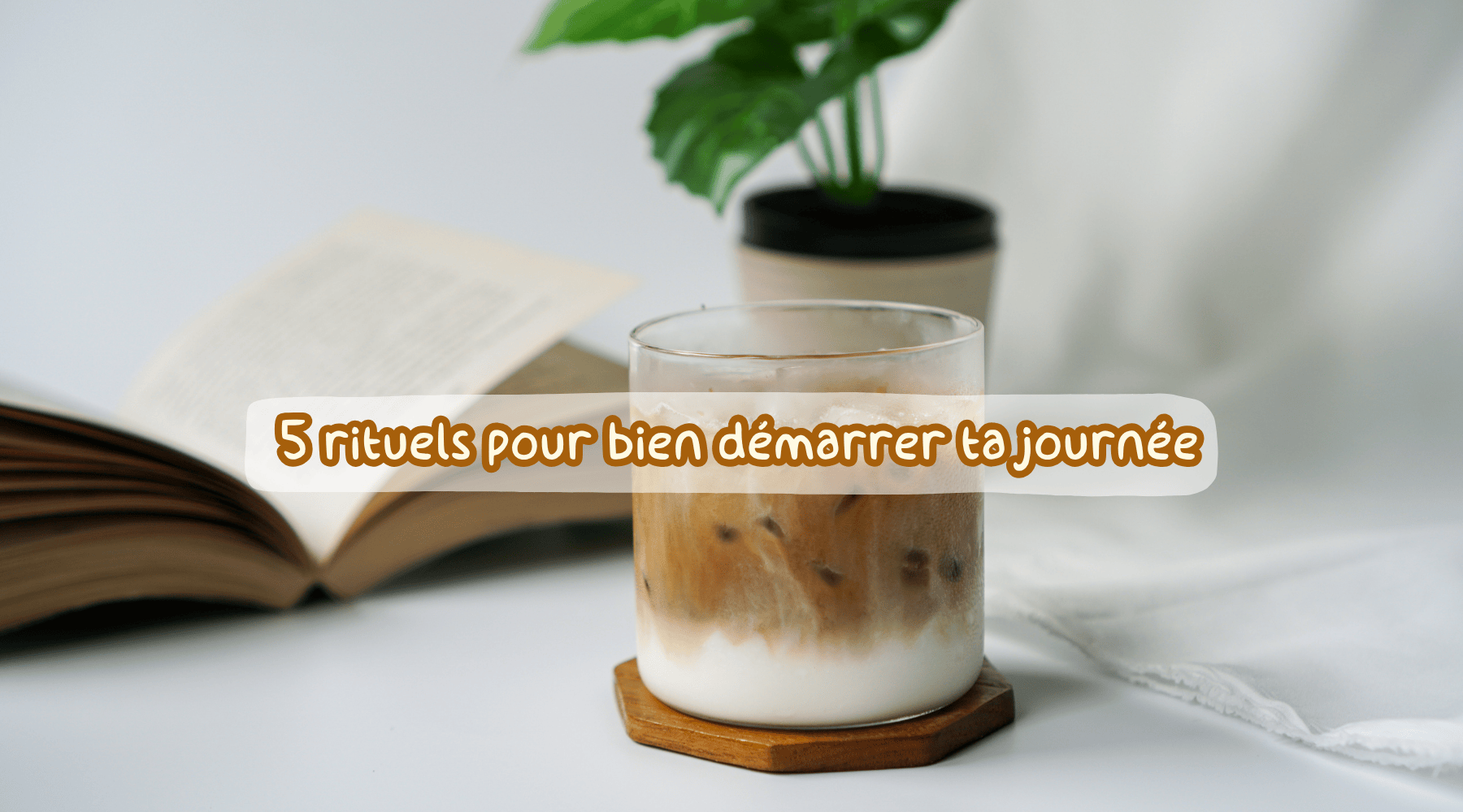 Routine matinale d’été : 5 rituels pour bien démarrer ta journée Image